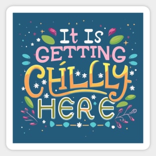 its getting chilly here hoodie Sticker